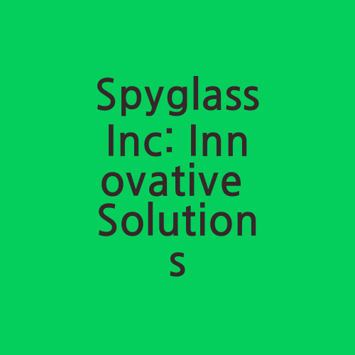 Spyglass Inc: Innovative Solutions